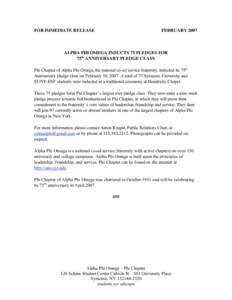 FOR IMMEDIATE RELEASE  FEBRUARY 2007 ALPHA PHI OMEGA INDUCTS 75 PLEDGES FOR 75th ANNIVERSARY PLEDGE CLASS