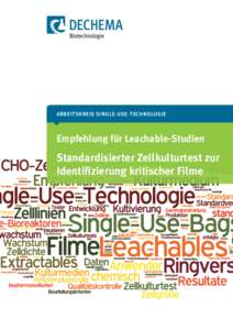 Arbeitskreis Single-Use-Technologie  Empfehlung für Leachable-Studien Standardisierter Zellkulturtest zur Identifizierung kritischer Filme