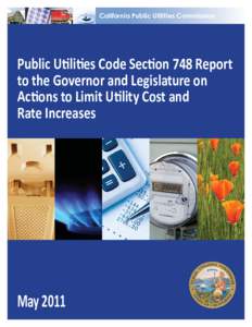 California Public Utilities Commission  Public Utilities Code Section 748 Report to the Governor and Legislature on Actions to Limit Utility Cost and Rate Increases