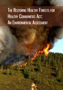 THE RESTORING HEALTHY FORESTS FOR HEALTHY COMMUNITIES ACT: AN ENVIRONMENTAL ASSESSMENT FINAL REPORT Columbia University, School of International and Public Affairs