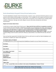 Burke Rehabilitation Hospital’s Patient Portal Authorization The Burke Rehabilitation Hospital’s Patient Portal provides an intuitive, secure, web-based method for patients to access portions of their medical records