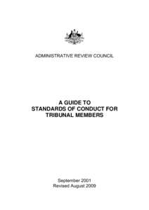ADMINISTRATIVE REVIEW COUNCIL  A GUIDE TO STANDARDS OF CONDUCT FOR TRIBUNAL MEMBERS
