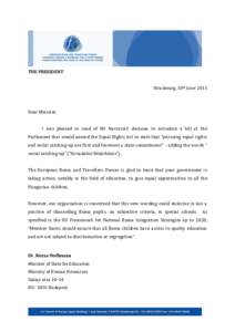 THE PRESIDENT Strasbourg, 10th June 2013 Dear Minister, I was pleased to read of Mr Navracsis’ decision to introduce a bill at the Parliament that would amend the Equal Rights Act to state that “pursuing equal rights