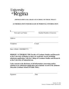 JOHNSON-SHOYAMA GRADUATE SCHOOL OF PUBLIC POLICY  AUTHORIZATION FOR RELEASE OF PERSONAL INFORMATION I, _____________________________ First and Last Name