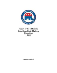 Report of the Oklahoma Republican Party Platform Committee[removed]Adopted[removed]