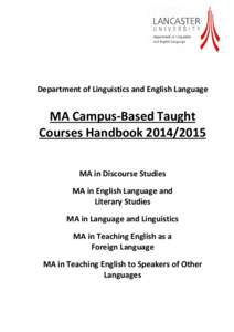 Department of Linguistics and English Language  MA Campus-Based Taught Courses HandbookMA in Discourse Studies MA in English Language and