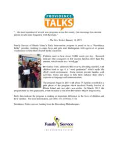 “…the most ingenious of several new programs across the country that encourage low-income parents to talk more frequently with their kids.” --The New Yorker, January 12, 2015 Family Service of Rhode Island’s Earl