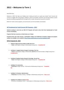 2012 – Welcome to Term 1 Good Afternoon, Welcome to 2012! We hope your holidays were relaxing and wish you a great year ahead! Youth Connect will continue to engage with young people, employers, parents and families, e