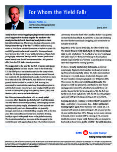 For Whom the Yield Falls Douglas Porter, CFA Chief Economist, Managing Director BMO Financial Group  June 2, 2014