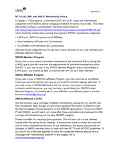 [removed]NCTN, NCORP, and SWOG Membership Policy Changes in NCI programs, under both CTEP and DCP, mean site membership categories within SWOG will be changing somewhat for some of our sites. The latest information we h