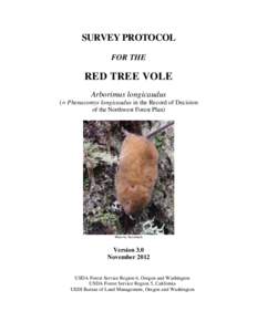 SURVEY PROTOCOL FOR THE RED TREE VOLE Arborimus longicaudus (= Phenacomys longicaudus in the Record of Decision