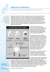 Battling nature in Mozambique An innovative warning system approach in Mozambique helps raise awareness about cyclones. Antonio Mavie National Institute of Meteorology, National