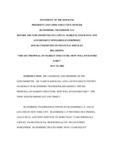 TESTIMONY OF MR. KIM BANG PRESIDENT AND CHIEF EXECUTIVE OFFICER BLOOMBERG TRADEBOOK LLC BEFORE THE SUBCOMMITTEE ON CAPITAL MARKETS, INSURANCE AND GOVERNMENT SPONSORED ENTERPRISES HOUSE COMMITTEE ON FINANCIAL SERVICES