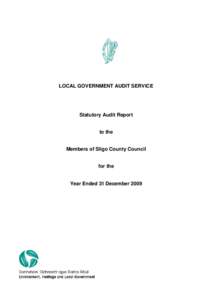 LOCAL GOVERNMENT AUDIT SERVICE  Statutory Audit Report to the Members of Sligo County Council for the