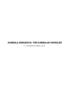 KABBALA DENUDATA: THE KABBALAH UNVEILED S. L. MACGREGOR MATHERS, translator