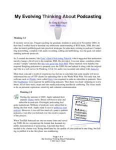 My Evolving Thinking About Podcasting By Gary S. Stager www.stager.org Thinking 1.0 If memory serves me, I began teaching my graduate students to podcast in NovemberAt