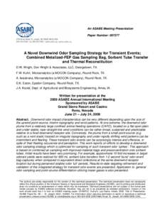 An ASABE Meeting Presentation Paper Number: A Novel Downwind Odor Sampling Strategy for Transient Events; Combined Metalized-FEP Gas Sampling Bag, Sorbent Tube Transfer and Thermal Reconstitution