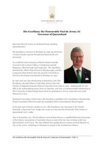 His Excellency the Honourable Paul de Jersey AC Governor of Queensland Kaye and Paul de Jersey are dedicated long-standing Queenslanders. His Excellency was born in Brisbane in 1948, the third son