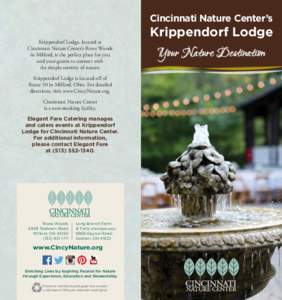 Cincinnati Nature Center’s Krippendorf Lodge, located at Cincinnati Nature Center’s Rowe Woods in Milford, is the perfect place for you and your guests to connect with the simple serenity of nature.