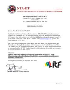 International Umpire Course - IUC January 24-25, 2015 – Queens, New York Conducted by: ITF Umpire Committee and GM Wim Bos OFFICIAL INVITATION Queens, New York, October 14th, 2014