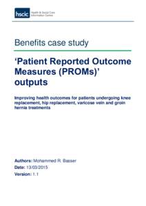 Benefits case study  ‘Patient Reported Outcome Measures (PROMs)’ outputs Improving health outcomes for patients undergoing knee