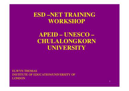 ESD –NET TRAINING WORKSHOP APEID – UNESCO – CHULALONGKORN UNIVERSITY