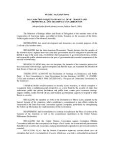 AG/DEC. 36 (XXXIV-O/04) DECLARATION OF QUITO ON SOCIAL DEVELOPMENT AND DEMOCRACY, AND THE IMPACT OF CORRUPTION (Adopted at the fourth plenary session, held on June 8, 2004) The Ministers of Foreign Affairs and Heads of D