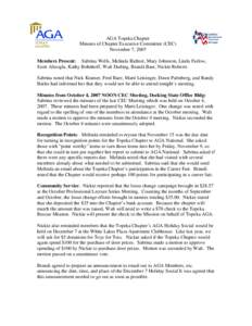 AGA Topeka Chapter Minutes of Chapter Executive Committee (CEC) November 7, 2007 Members Present: Sabrina Wells, Melinda Richter, Mary Johnston, Linda Farlow, Scott Alisoglu, Kathy Bohnhoff, Walt Darling, Brandi Baer, Ni