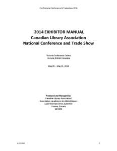 CLA National Conference & Tradeshow[removed]EXHIBITOR MANUAL Canadian Library Association National Conference and Trade Show Victoria Conference Centre