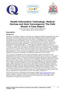 Health Information Technology, Medical Devices and their Convergence: The Path Ahead: A Case Report By Dr D Neil Jones, Staff Consultant Radiologist Flinders Medical Centre, South Australia