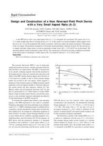 Design and Construction of a New Reversed Field Pinch Device with a Very Small Aspect Ratio (A~2) HAYASE Kiyoshi, SATO Yasuhiro, KIYAMA Satoru, ASHIDA Hisao, SUGIMOTO Hisaya and YAGI Yasuyuki National Institute of Advanc