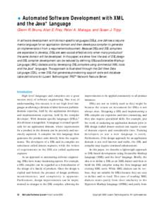 ♦ Automated Software Development with XML and the Java* Language Glenn R. Bruns, Alan E. Frey, Peter A. Mataga, and Susan J. Tripp In software development with domain-specific languages (DSLs), one defines a requiremen