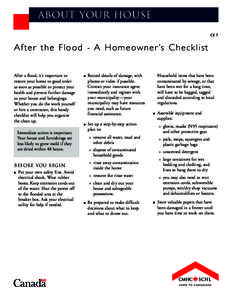 about your house CE 7 Afte r th e F l oo d - A Ho me own e r’s C h e c klist After a flood, it’s important to restore your home to good order