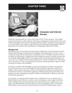 Chapter Three  Computer and Internet Access Electronic communication is a core activity of the DO-IT Scholars program. This chapter provides information on the computer technology and electronic communication tools used