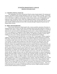 INVERNESS PRESBYTERIAN CHURCH PROFILE INFORMATION A: CONGREGATIONAL MAKE UP: The congregation of Inverness Presbyterian Church consists of approximately 224 communicant members. Our Regular Sunday morning attendance for 