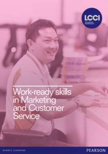 Work-ready skills in Marketing and Customer Service  We believe in learning