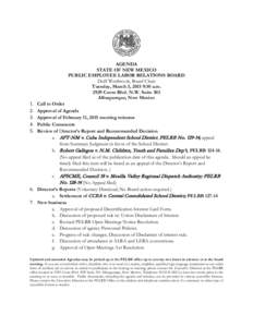 AGENDA STATE OF NEW MEXICO PUBLIC EMPLOYEE LABOR RELATIONS BOARD Duff Westbrook, Board Chair Tuesday, March 3, 2015 9:30 a.mCoors Blvd. N.W. Suite 303