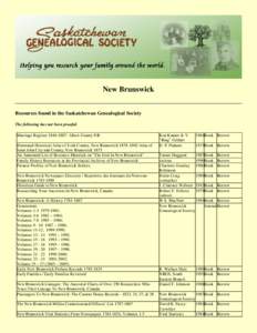 New Brunswick Resources found in the Saskatchewan Genealogical Society The following has not been proofed. Marriage Register[removed]: Albert County NB Illustrated Historical Atlas of York County, New Brunswick 1878 AND