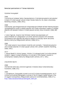 Selected publications of Tobias Hübinette  Published monographs 2006 Comforting an orphaned nation. Representations of international adoption and adopted Koreans in Korean popular culture, Korean Studies Series No. 32, 