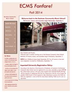 ECMS Fanfare! Fall 2014 E a s t ma n C o m m u ni t y M u s i c S c ho o l  Welcome back to the Eastman Community Music School!