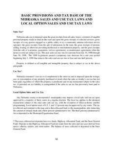 BASIC PROVISIONS AND TAX BASE OF THE NEBRASKA SALES AND USE TAX LAWS AND LOCAL OPTION SALES AND USE TAX LAWS Sales Tax* Nebraska sales tax is imposed upon the gross receipts from all sales, leases, or rentals of tangible