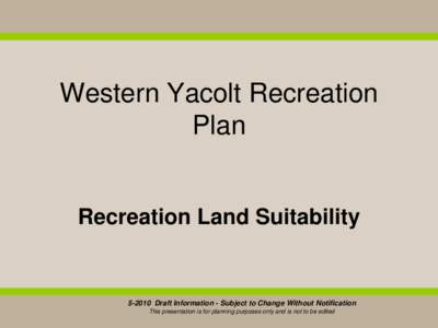 Western Yacolt Recreation Plan Recreation Land Suitability[removed]Draft Information - Subject to Change Without Notification