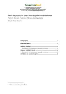 A Transparência Brasil é uma organização brasileira, independente e autônoma. Rua Francisco Leitão 339 cj[removed]São Paulo SP Brasil.