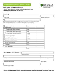 UNIVERSITY PATHWAY (ENGLISH PLUS U OF S DEGREE) CREDIT CARD AUTHORIZATION FORM Language Centre  This form cannot be received by email. It MUST be transmitted by fax to: