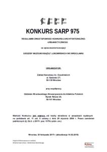 KONKURS SARP 975 REGULAMIN DWUETAPOWEGO KONKURSU ARCHITEKTONICZNO-URBANISTYCZNEGO na opracowanie koncepcji SIEDZIBY MUZEUM KSIĄŻĄT LUBOMIRSKICH WE WROCŁAWIU  ORGANIZATOR: