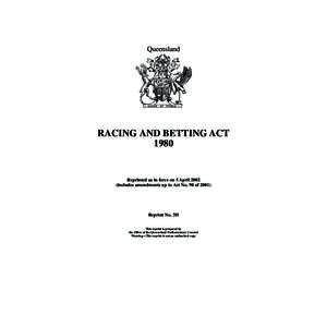 Queensland  RACING AND BETTING ACTReprinted as in force on 5 April 2002