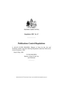 Australian Capital Territory  Regulations 1989 No. 121 Publications Control Regulations I, ALLAN CLYDE HOLDING, Minister of State for the Arts and