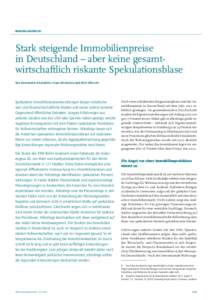 IMMOBILIENPREISE  Stark steigende Immobilienpreise in Deutschland – aber keine gesamtwirtschaftlich riskante Spekulationsblase Von Konstantin Kholodilin, Claus Michelsen und Dirk Ulbricht