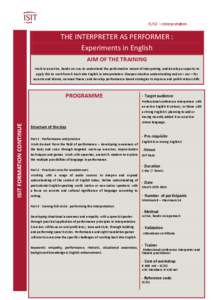 IC/02 —Interpretation  THE INTERPRETER AS PERFORMER : Experiments in English AIM OF THE TRAINING Work in an active, hands-on way to understand the performative nature of interpreting, and develop a capacity to