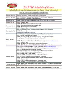 2015 TSF Schedule of Events Schedule, Events and Entertainment subject to change without prior notice! www.tnstrawberryfestival.com Saturday, April 25th